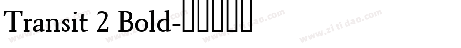 Transit 2 Bold字体转换